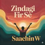 Zindagi Fir Se - Saachin W Song Download