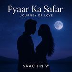 Pyaar Ka Safar - Saachin W Song Download